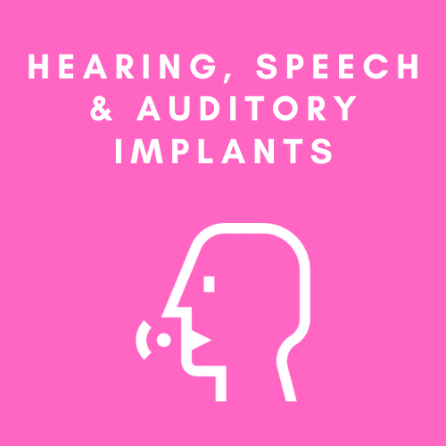 Hearing, Speech & Auditory Implants